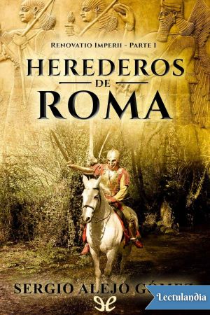 [Renovatio Imperii 01] • Herederos de Roma